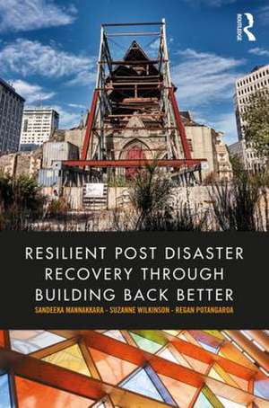 Resilient Post Disaster Recovery through Building Back Better de Sandeeka Mannakkara