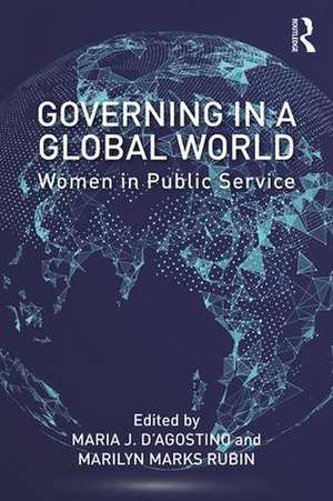 Governing in a Global World: Women in Public Service de Maria J. D'Agostino