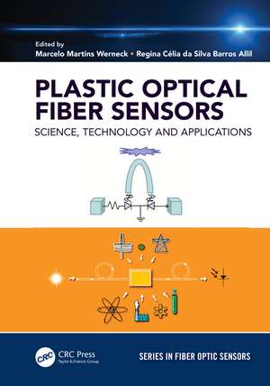 Plastic Optical Fiber Sensors: Science, Technology and Applications de Marcelo M. Werneck