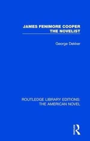 James Fenimore Cooper the Novelist de George Dekker