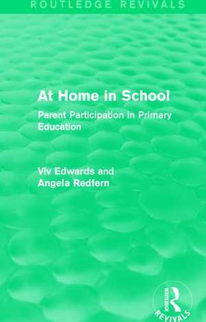 At Home in School (1988): Parent Participation in Primary Education de Viv Edwards