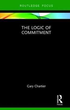 The Logic of Commitment de Gary Chartier