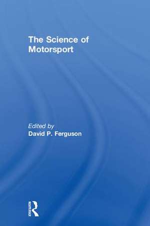 The Science of Motorsport de David Ferguson