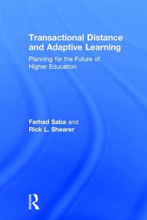 Transactional Distance and Adaptive Learning: Planning for the Future of Higher Education de Farhad Saba