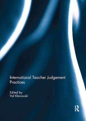 International Teacher Judgement Practices de Val Klenowski