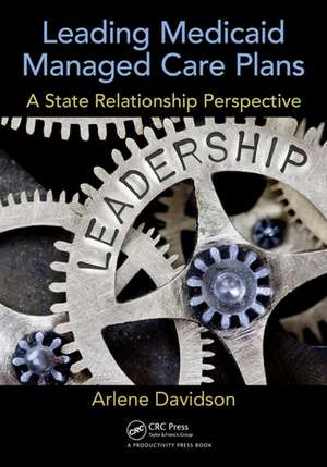 Leading Medicaid Managed Care Plans: A State Relationship Perspective de Arlene Davidson