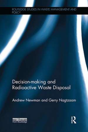 Decision-making and Radioactive Waste Disposal de Andrew Newman