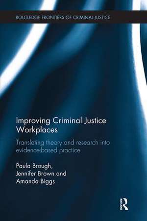 Improving Criminal Justice Workplaces: Translating theory and research into evidence-based practice de Paula Brough