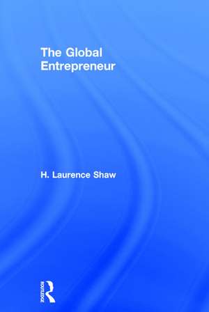 The Global Entrepreneur de H. Shaw