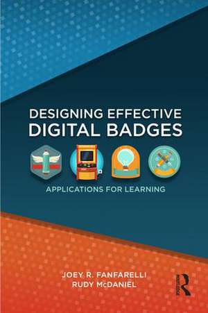 Designing Effective Digital Badges: Applications for Learning de Joey R. Fanfarelli