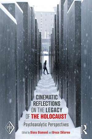 Cinematic Reflections on The Legacy of the Holocaust: Psychoanalytic Perspectives de Diana Diamond