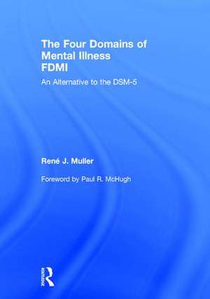 The Four Domains of Mental Illness: An Alternative to the DSM-5 de Rene J. Muller