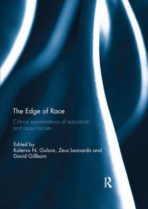 The Edge of Race: Critical examinations of education and race/racism de Kalervo Gulson