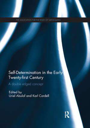 Self-Determination in the early Twenty First Century: A Double Edged Concept de Uriel Abulof