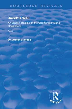 Jacob's Well: An English Treatise on the Cleansing of Man's Conscience de Arthur Brandels