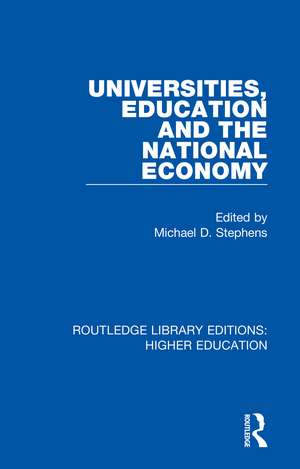 Universities, Education and the National Economy de Michael D. Stephens