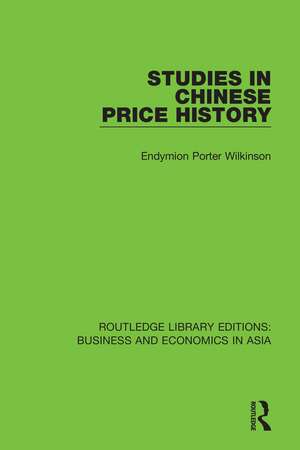 Studies in Chinese Price History de Endymion Porter Wilkinson