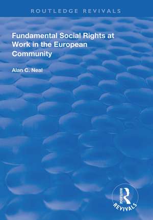 Fundamental Social Rights at Work in the European Community de Alan C. Neal