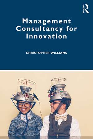 Management Consultancy for Innovation de Christopher Williams