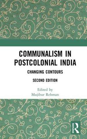 Communalism in Postcolonial India: Changing contours de Mujibur Rehman