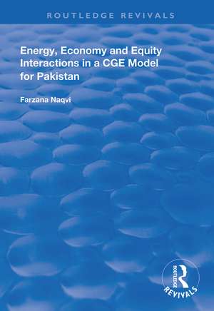 Energy, Economy and Equity Interactions in a CGE Model for Pakistan de Farzana Naqvi