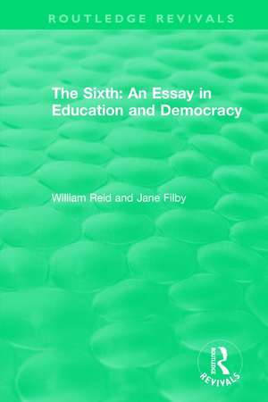 The Sixth: An Essay in Education and Democracy de William Reid