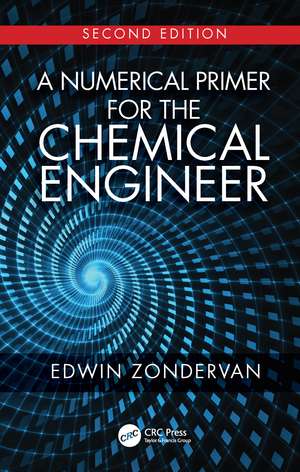 A Numerical Primer for the Chemical Engineer, Second Edition de Edwin Zondervan