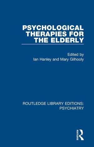 Psychological Therapies for the Elderly de Ian Hanley