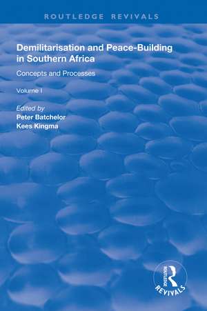 Demilitarisation and Peace-Building in Southern Africa: Volume I - Concepts and Processes de Peter Batchelor