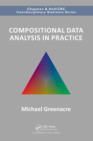 Compositional Data Analysis in Practice de Michael Greenacre