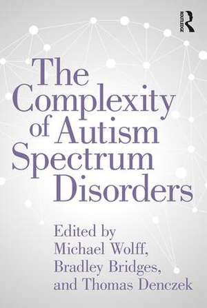 The Complexity of Autism Spectrum Disorders de Michael Wolff