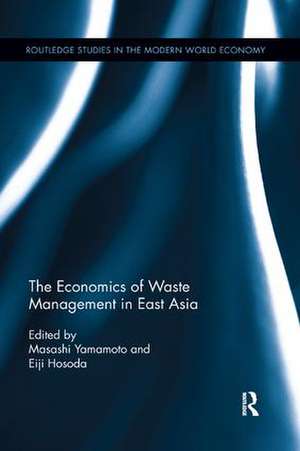 The Economics of Waste Management in East Asia de Masashi Yamamoto