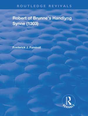 Robert of Brunne's Handlyng Synne (1303): And its French Original de Frederick J. Furnivall