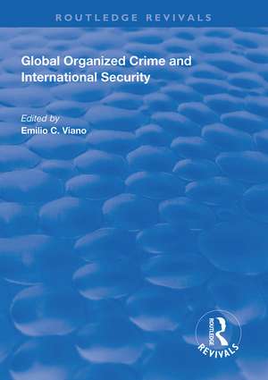 Global Organized Crime and International Security de Emilio C. Viano