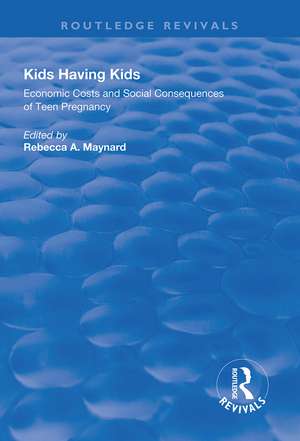 Kids Having Kids: Economic Costs and Social Consequences of Teen Pregnancy de Rebecca A. Maynard