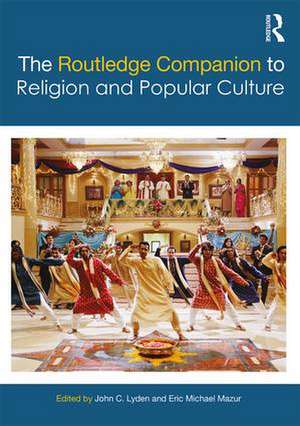 The Routledge Companion to Religion and Popular Culture de John C. Lyden