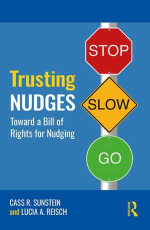 Trusting Nudges: Toward A Bill of Rights for Nudging de Cass R. Sunstein