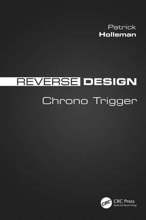 Reverse Design: Chrono Trigger de Patrick Holleman