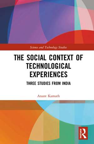 The Social Context of Technological Experiences: Three Studies from India de Anant Kamath