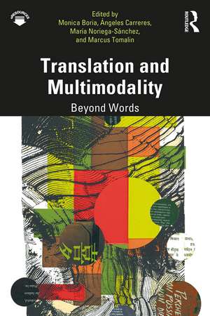 Translation and Multimodality: Beyond Words de Monica Boria