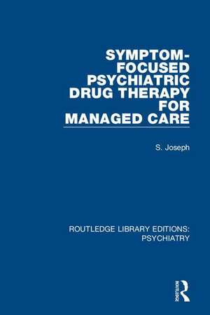 Symptom-Focused Psychiatric Drug Therapy for Managed Care de S. Joseph