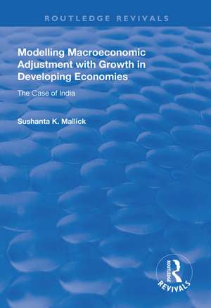 Modelling Macroeconomic Adjustment with Growth in Developing Economies: The Case of India de Sushanta K. Mallick