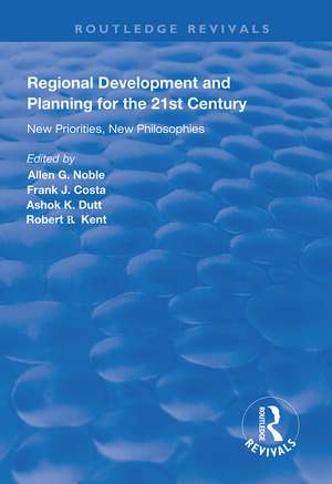 Regional Development and Planning for the 21st Century: New Priorities, New Philosophies de Allen G. Noble