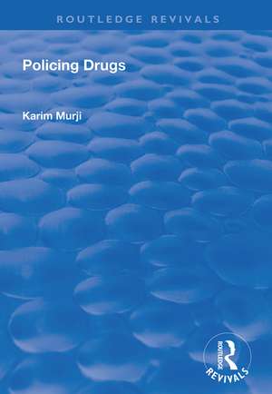 Policing Drugs de Karim Murji