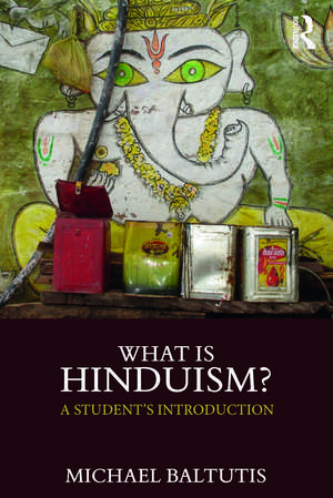 What is Hinduism?: A Student's Introduction de Michael Baltutis