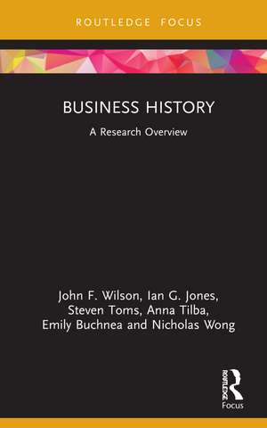 Business History: A Research Overview de John F. Wilson