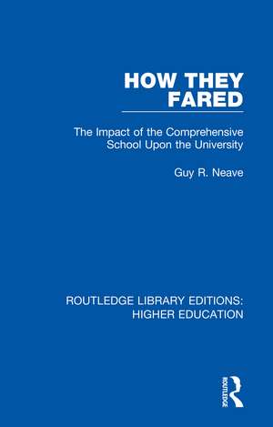 How They Fared: The Impact of the Comprehensive School Upon the University de Guy Neave