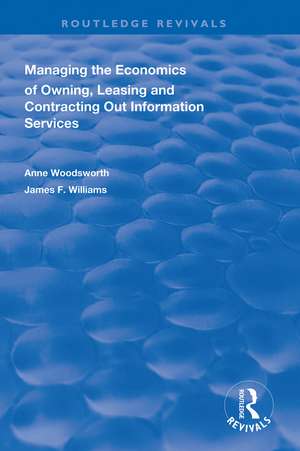 Managing the Economics of Owning, Leasing and Contracting Out Information Services de Anne Woodsworth