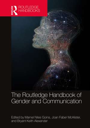 The Routledge Handbook of Gender and Communication de Marnel Niles Goins