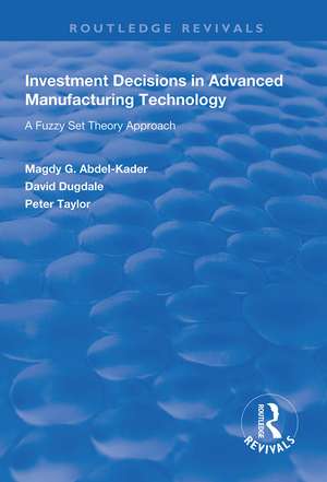 Investment Decisions in Advanced Manufacturing Technology de Peter Taylor